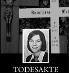 TODESAKTE TEUFELSAUSTREIBUNG - ANNELIESE MICHEL