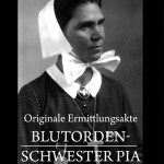 Buch: Originale Ermittlungsakte Blutorden-Schwester Pia